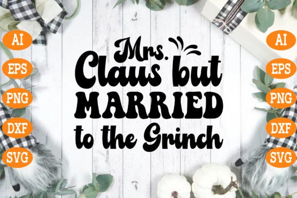Download Mrs Claus but Married to the Grinch Svg - Premium Resources